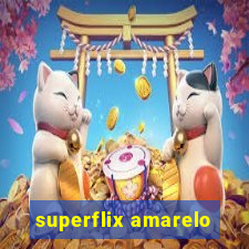 superflix amarelo